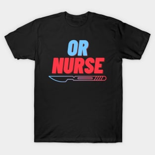 OR NURSE T-Shirt